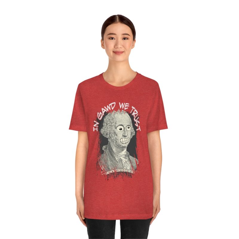 In Gawd We Trust - Unisex Jersey Short Sleeve Tee - Image 41