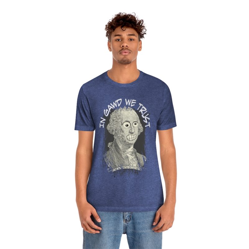In Gawd We Trust - Unisex Jersey Short Sleeve Tee - Image 21