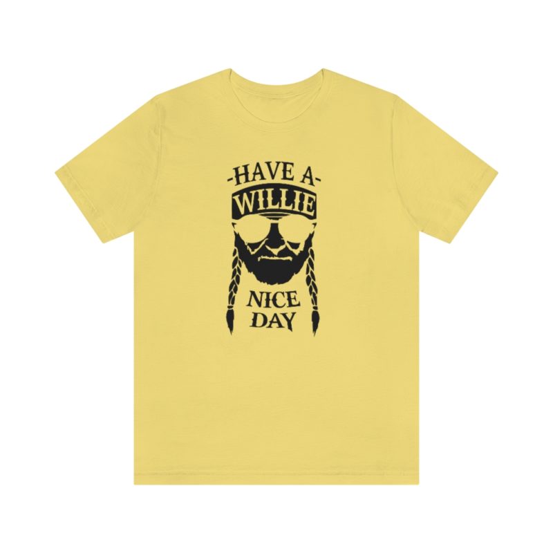 Have A Willie Nice Day - Unisex Jersey Short Sleeve Tee - Image 19