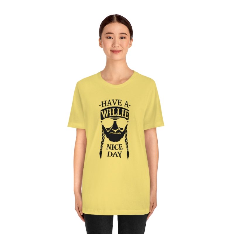 Have A Willie Nice Day - Unisex Jersey Short Sleeve Tee - Image 20