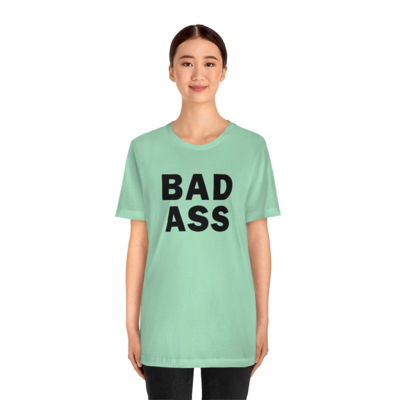 BADASS - Unisex Jersey Short Sleeve Tee - Image 23