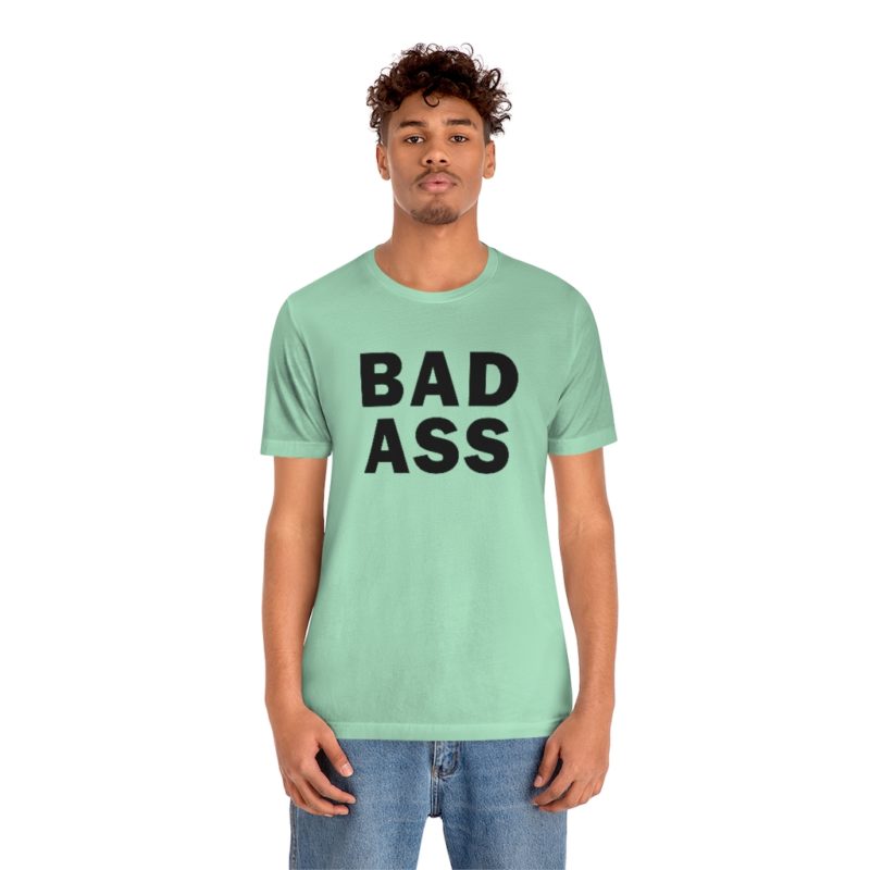 BADASS - Unisex Jersey Short Sleeve Tee - Image 24
