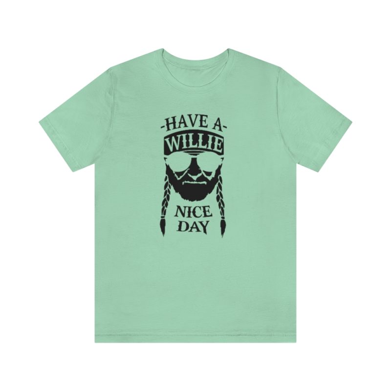 Have A Willie Nice Day - Unisex Jersey Short Sleeve Tee - Image 22