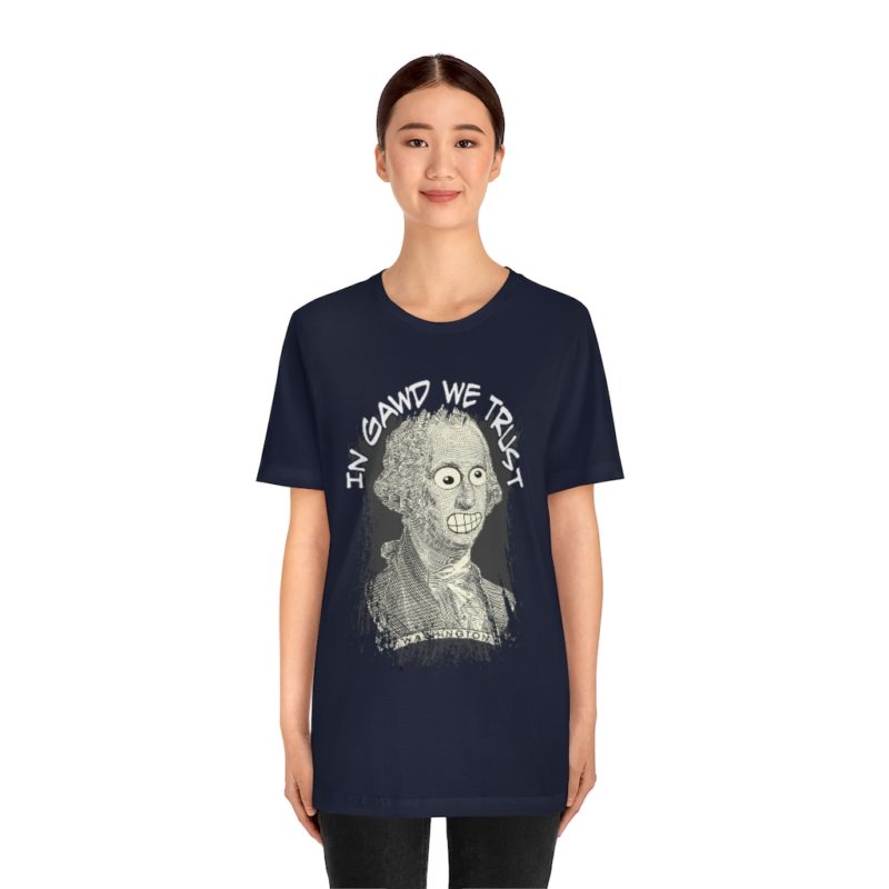 In Gawd We Trust - Unisex Jersey Short Sleeve Tee - Image 32