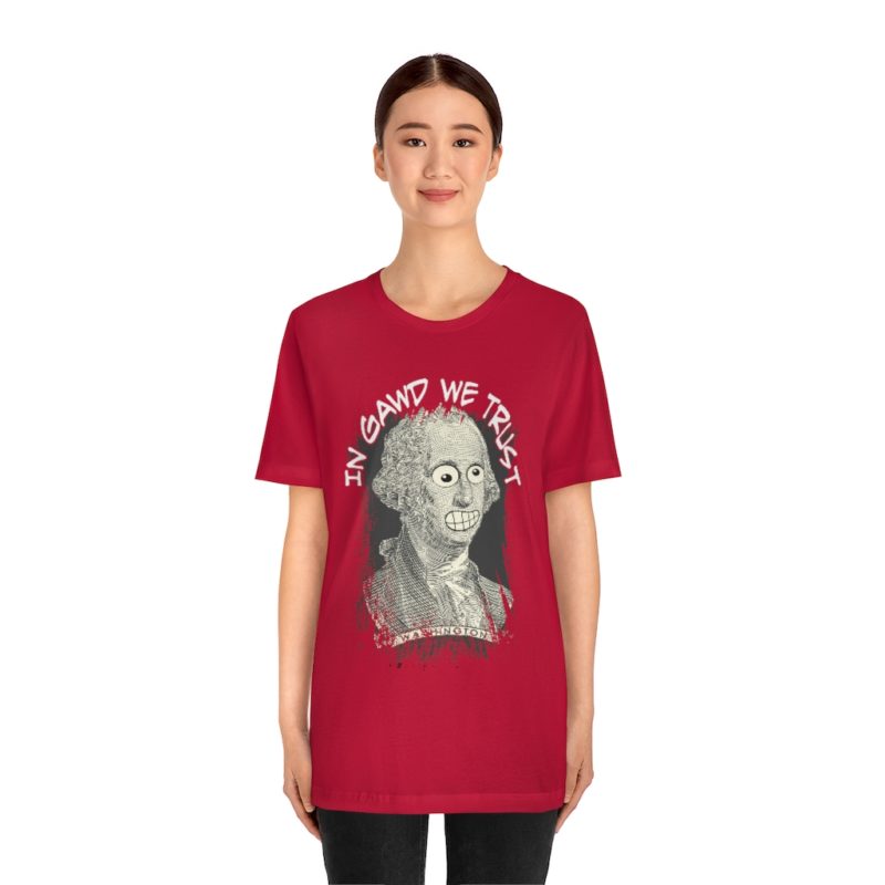 In Gawd We Trust - Unisex Jersey Short Sleeve Tee - Image 44