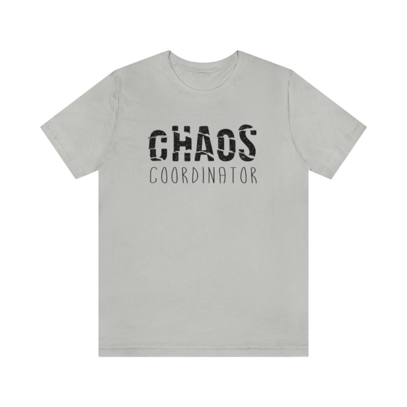 CHAOS COORDINATOR - Unisex Jersey Short Sleeve Tee - Image 13