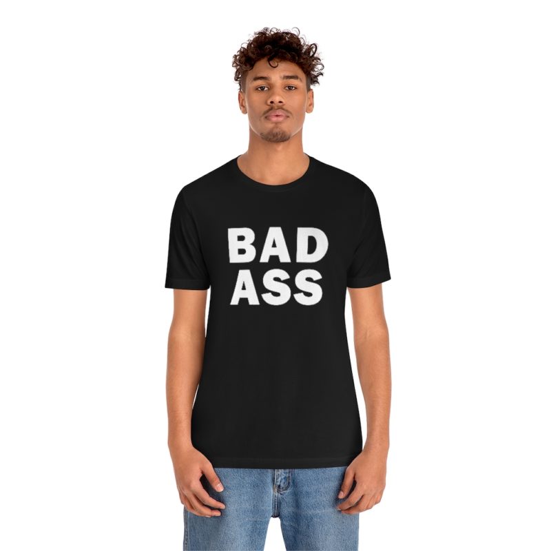 BADASS - Unisex Jersey Short Sleeve Tee - Image 12