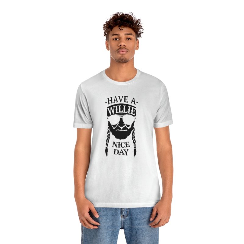 Have A Willie Nice Day - Unisex Jersey Short Sleeve Tee - Image 3