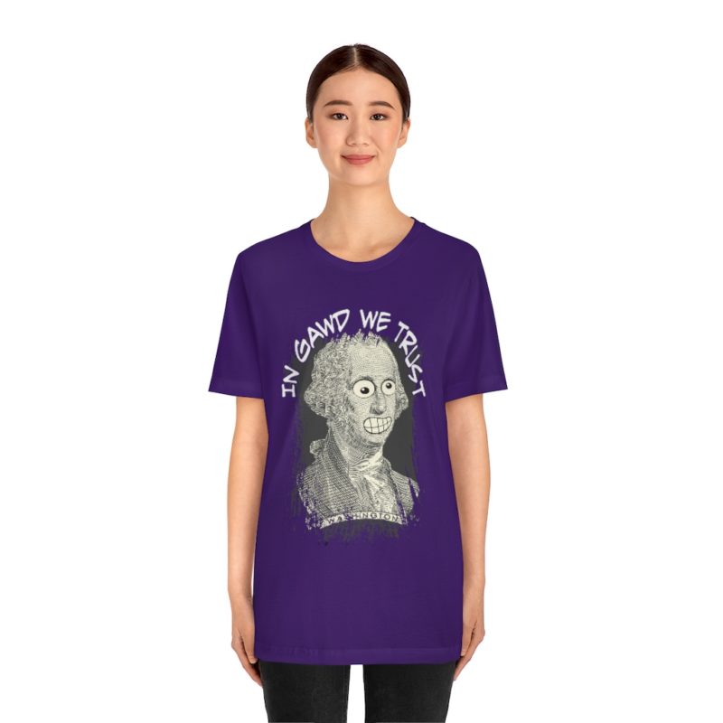 In Gawd We Trust - Unisex Jersey Short Sleeve Tee - Image 35
