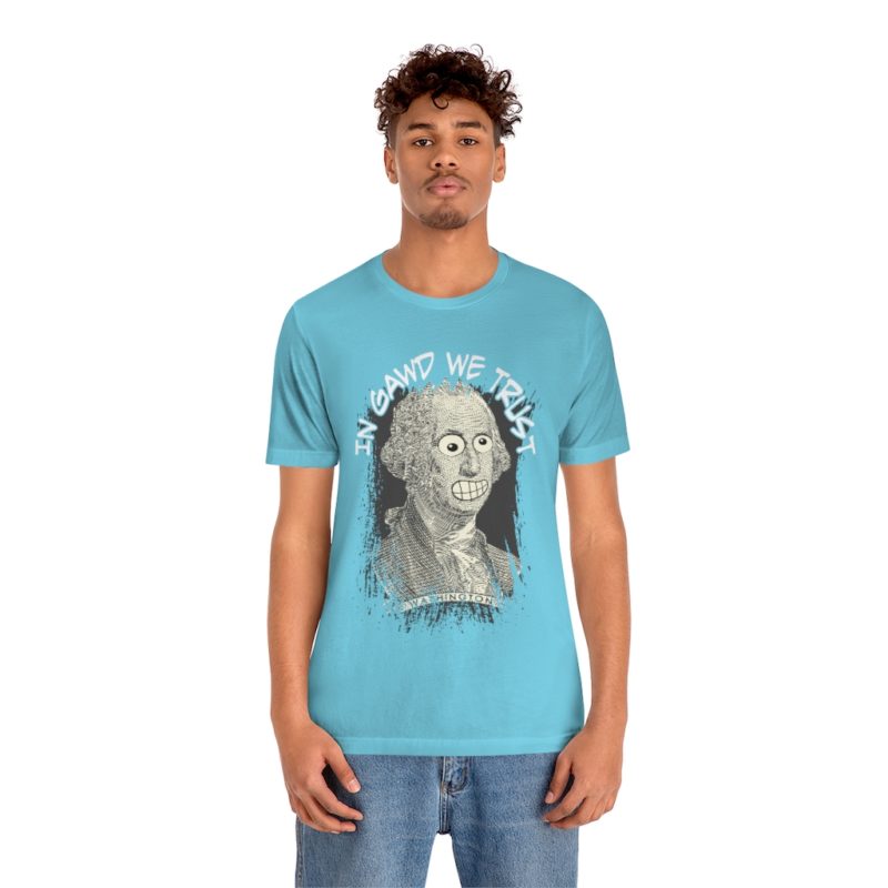 In Gawd We Trust - Unisex Jersey Short Sleeve Tee - Image 18