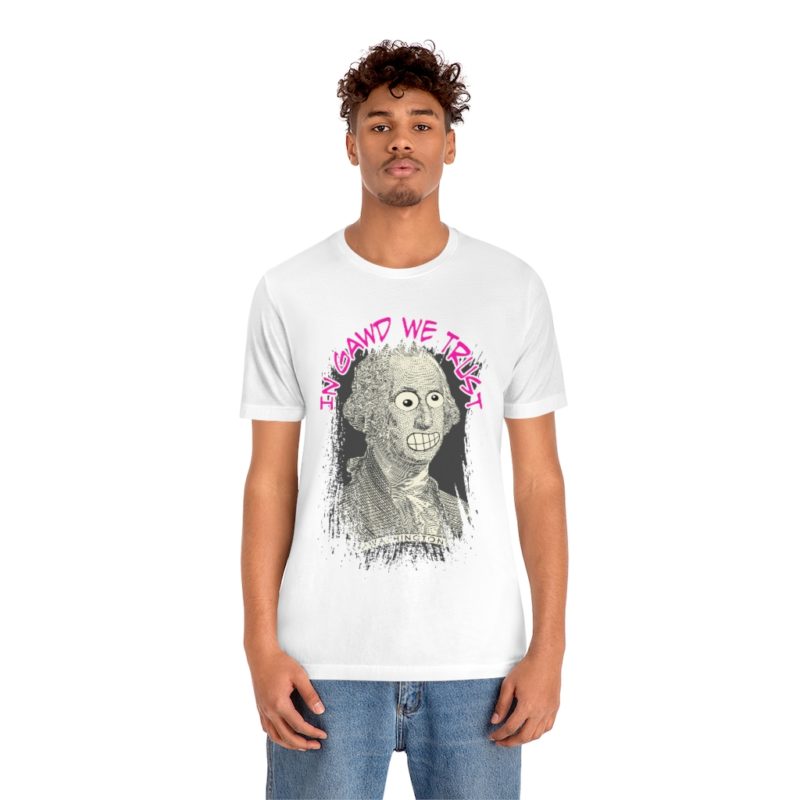 In Gawd We Trust - Unisex Jersey Short Sleeve Tee - Image 6
