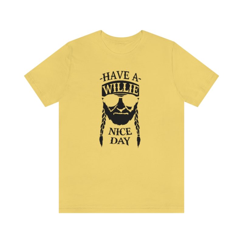 Have A Willie Nice Day - Unisex Jersey Short Sleeve Tee - Image 16