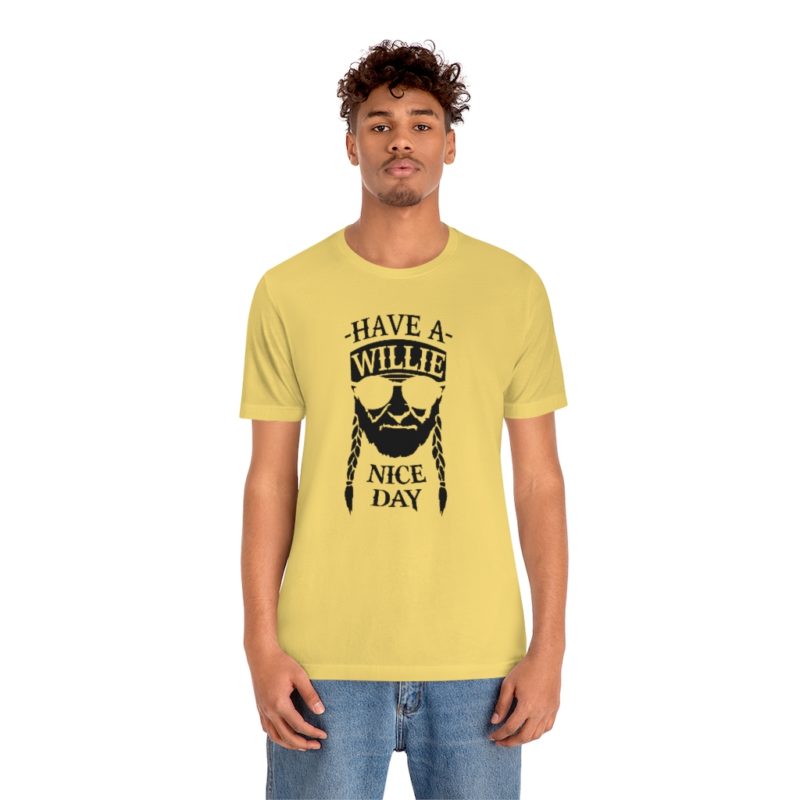 Have A Willie Nice Day - Unisex Jersey Short Sleeve Tee - Image 18