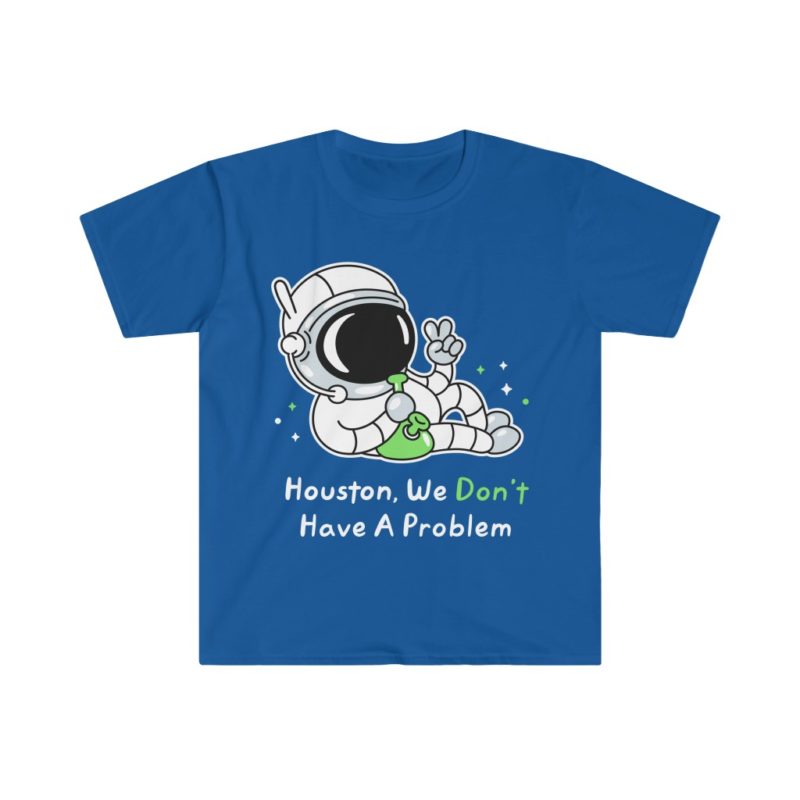 Houston, We Don't Have A Problem - Unisex Softstyle T-Shirt - Image 4