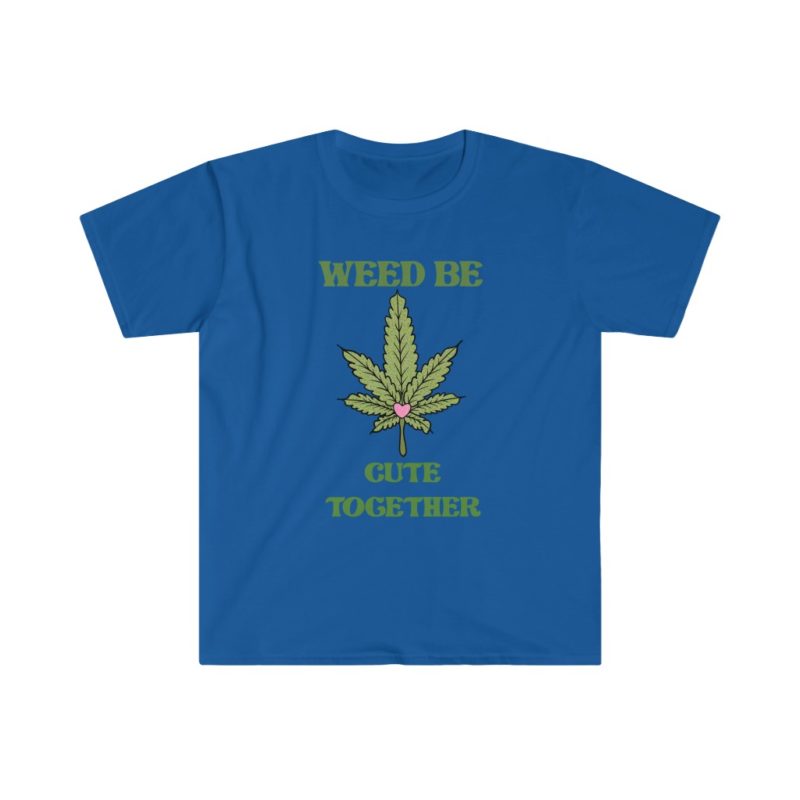 Weed Be Cute Together - Unisex Softstyle T-Shirt - Image 8