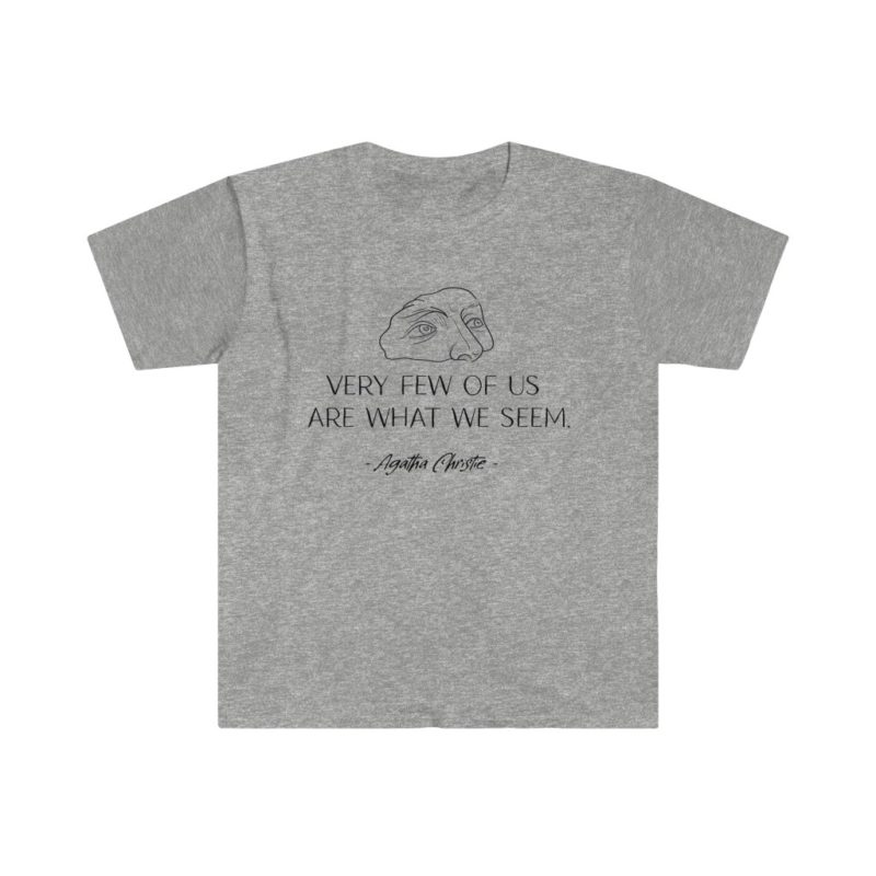 Very Few of Us Are What We Seem. Agatha Christie quote - Unisex Softstyle T-Shirt - Image 4