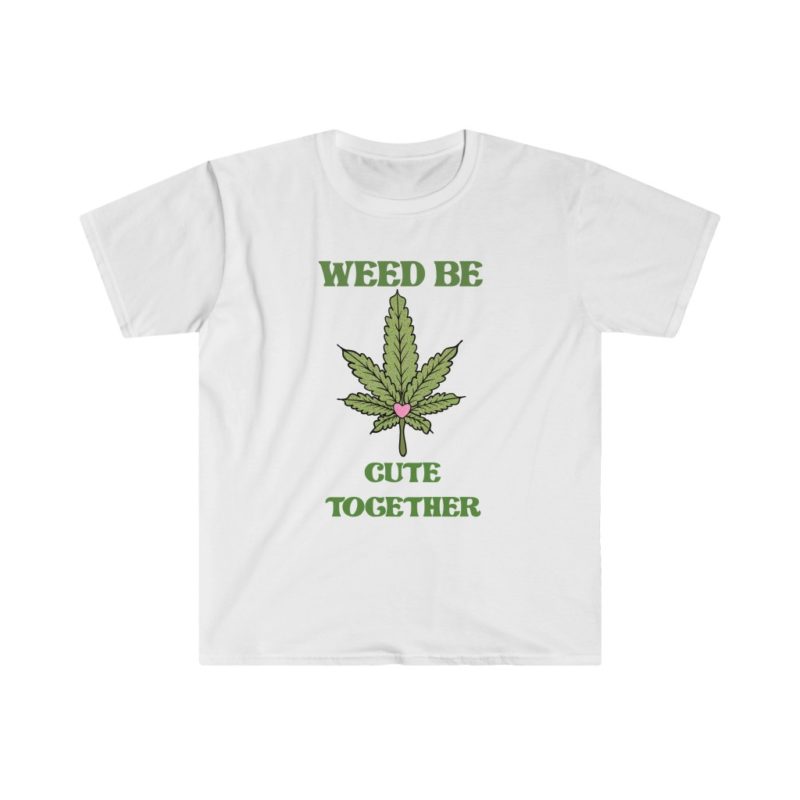 Weed Be Cute Together - Unisex Softstyle T-Shirt - Image 2