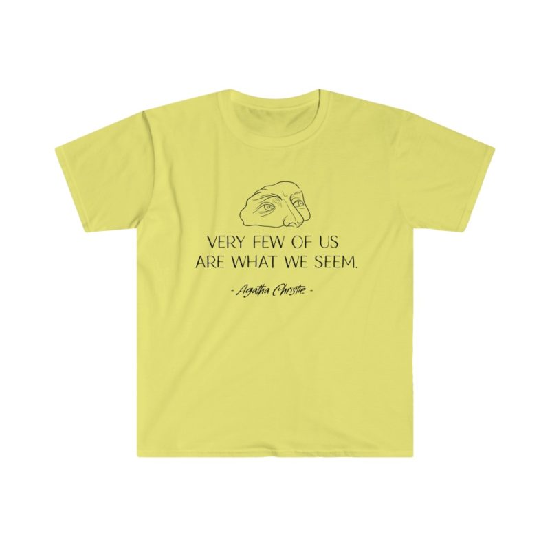 Very Few of Us Are What We Seem. Agatha Christie quote - Unisex Softstyle T-Shirt - Image 6
