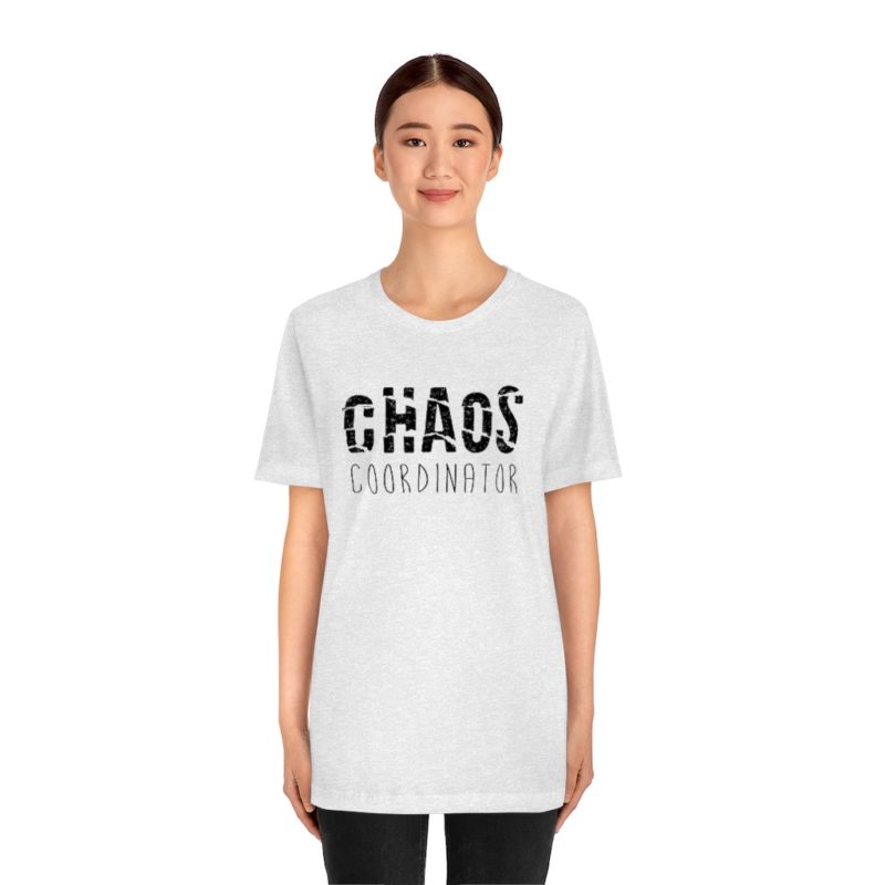 CHAOS COORDINATOR - Unisex Jersey Short Sleeve Tee - Image 8