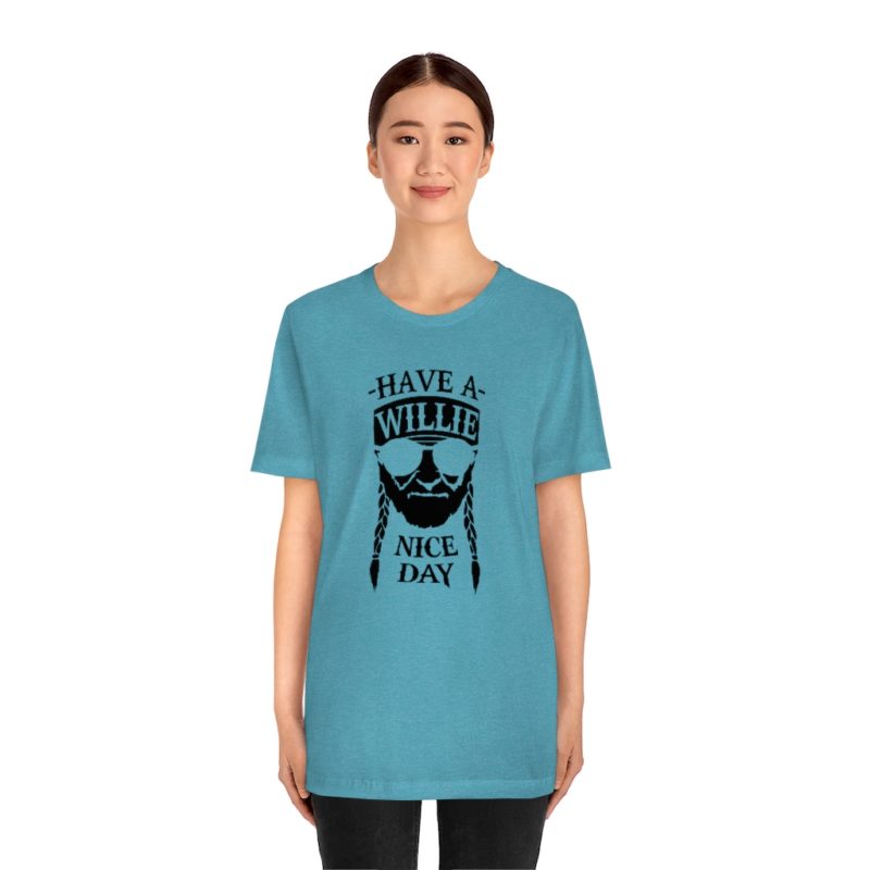 Have A Willie Nice Day - Unisex Jersey Short Sleeve Tee - Image 26