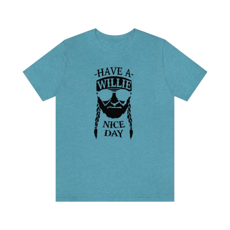 Have A Willie Nice Day - Unisex Jersey Short Sleeve Tee - Image 25