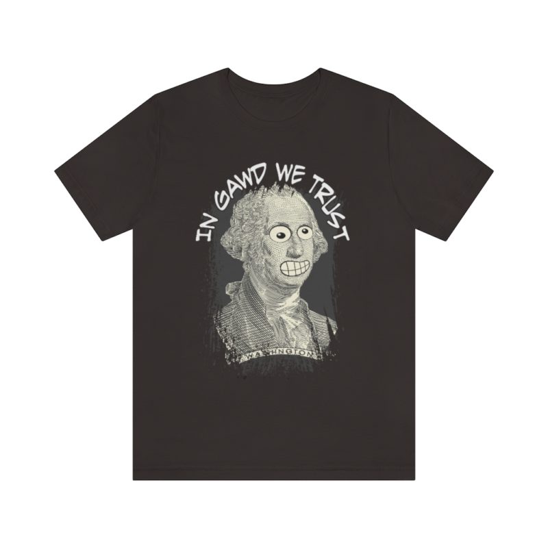 In Gawd We Trust - Unisex Jersey Short Sleeve Tee - Image 7