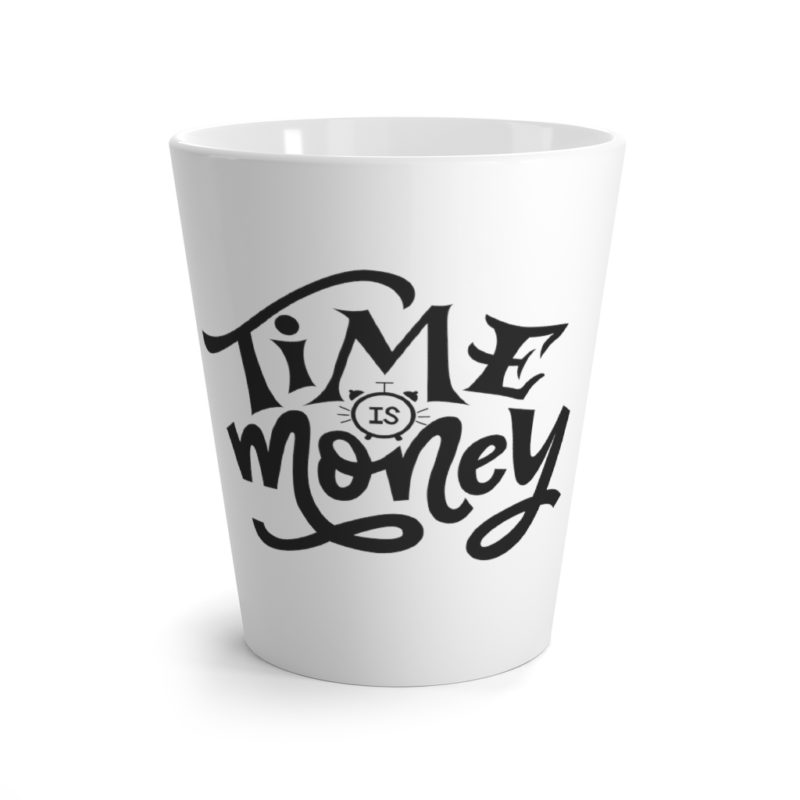 Time Is Money - Latte Mug