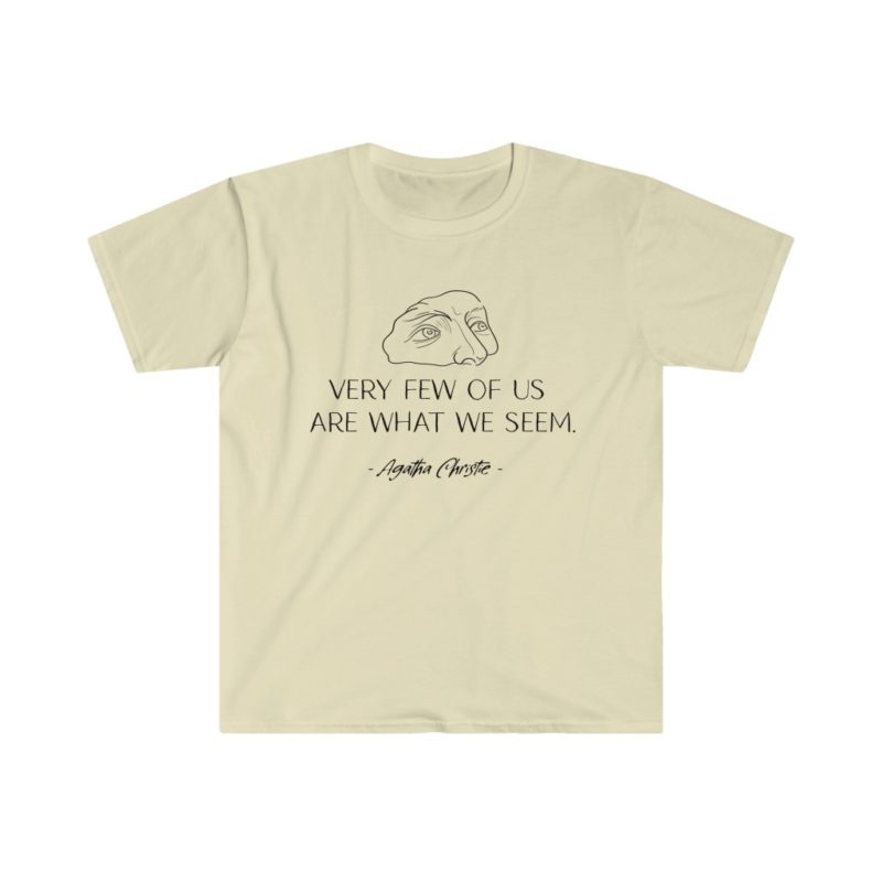 Very Few of Us Are What We Seem. Agatha Christie quote - Unisex Softstyle T-Shirt - Image 5