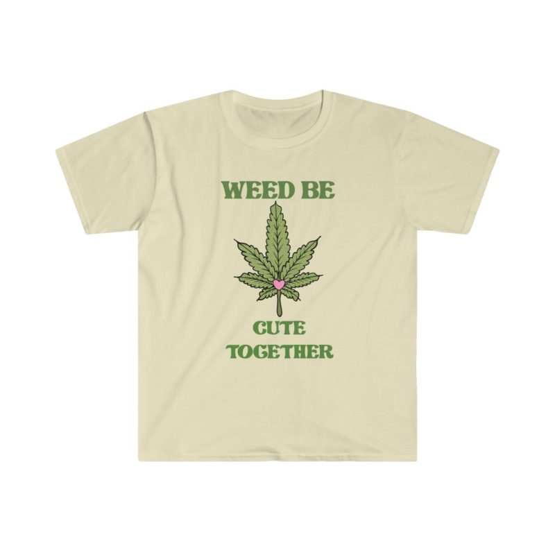 Weed Be Cute Together - Unisex Softstyle T-Shirt - Image 5