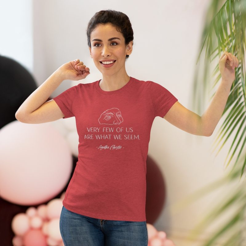 Very Few of Us Are What We Seem. Agatha Christie quote - Women's Triblend Tee - Image 12