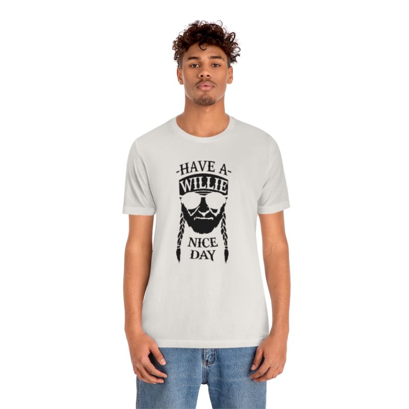 Have A Willie Nice Day - Unisex Jersey Short Sleeve Tee - Image 6
