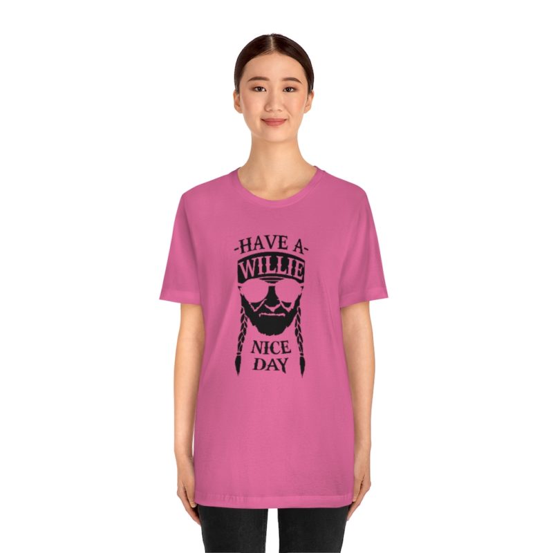 Have A Willie Nice Day - Unisex Jersey Short Sleeve Tee - Image 32