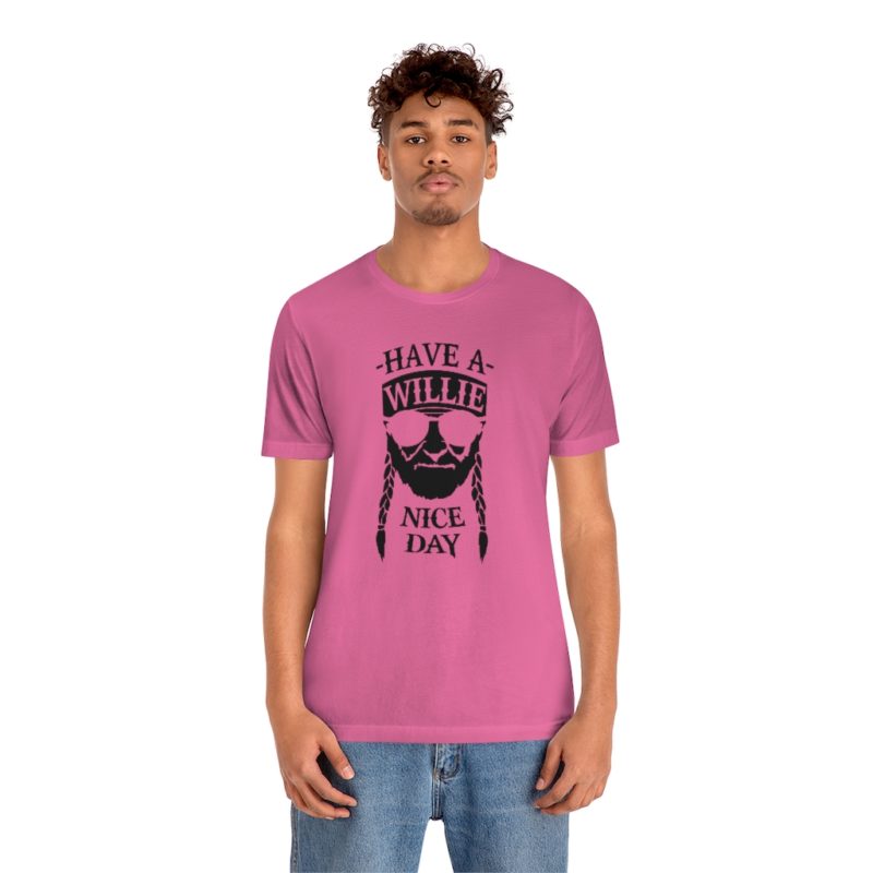 Have A Willie Nice Day - Unisex Jersey Short Sleeve Tee - Image 33