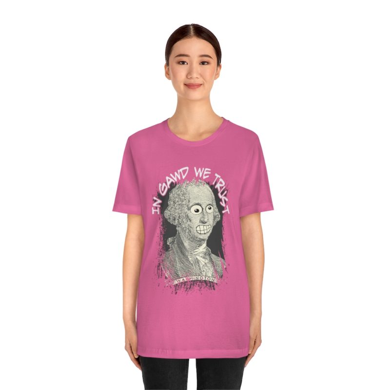 In Gawd We Trust - Unisex Jersey Short Sleeve Tee - Image 38