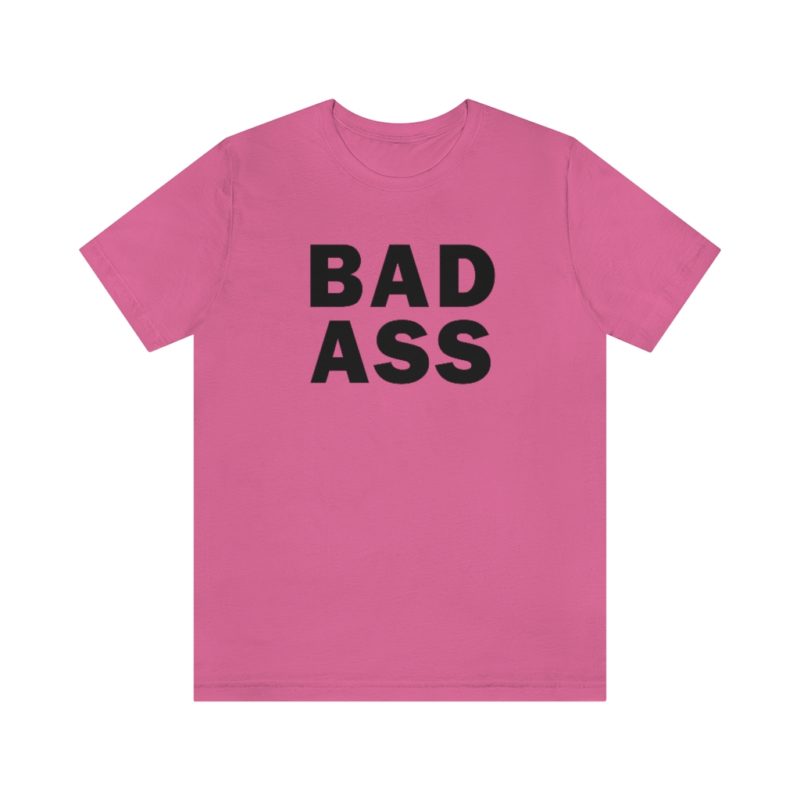 BADASS - Unisex Jersey Short Sleeve Tee - Image 31