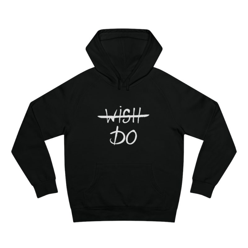 Wish / Do - Unisex Supply Hoodie