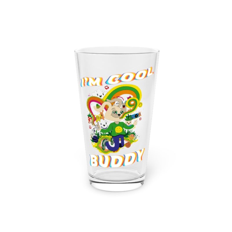 I'm Cool Buddy - Pint Glass, 16oz
