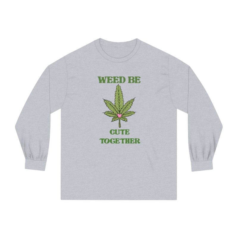 Weed Be Cute Together - Unisex Classic Long Sleeve T-Shirt - Image 7