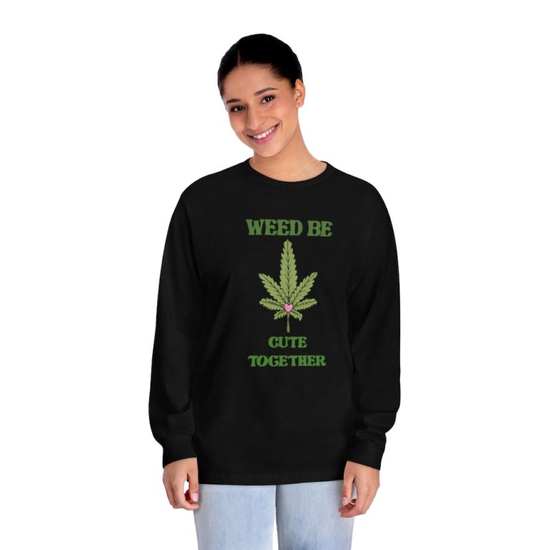 Weed Be Cute Together - Unisex Classic Long Sleeve T-Shirt - Image 3