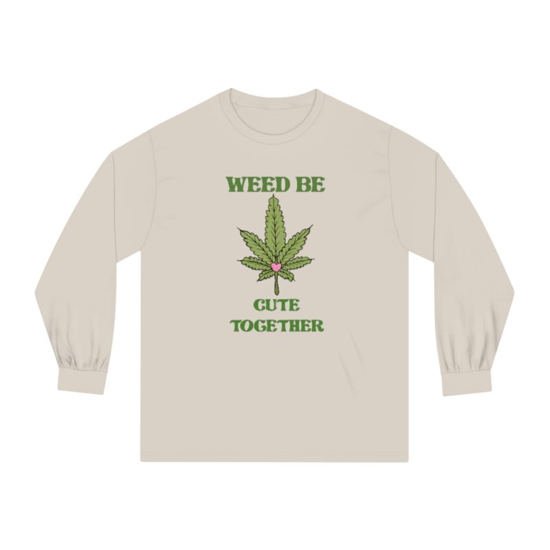 Weed Be Cute Together - Unisex Classic Long Sleeve T-Shirt - Image 10