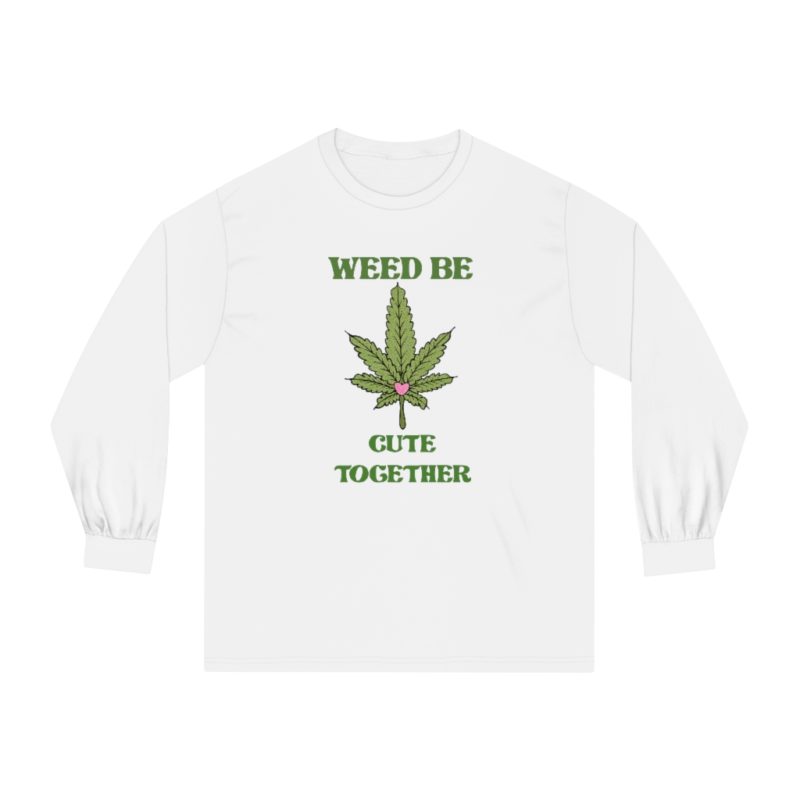 Weed Be Cute Together - Unisex Classic Long Sleeve T-Shirt - Image 5