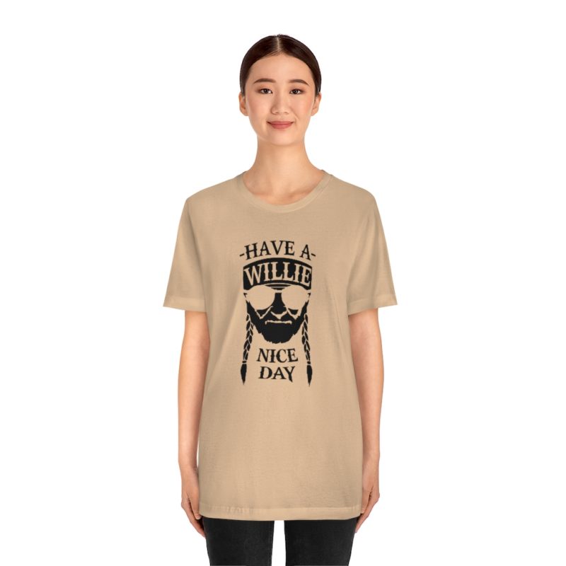 Have A Willie Nice Day - Unisex Jersey Short Sleeve Tee - Image 8