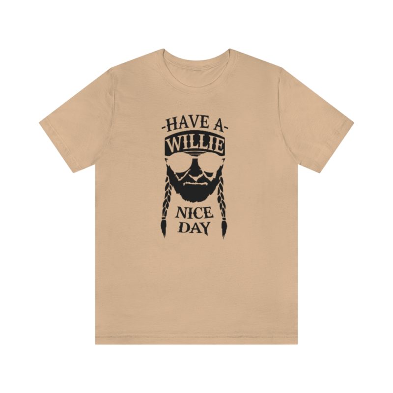 Have A Willie Nice Day - Unisex Jersey Short Sleeve Tee - Image 7
