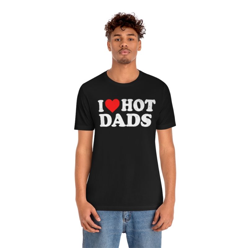 I love hot dads Unisex Jersey Short Sleeve T-Shirt - Image 3