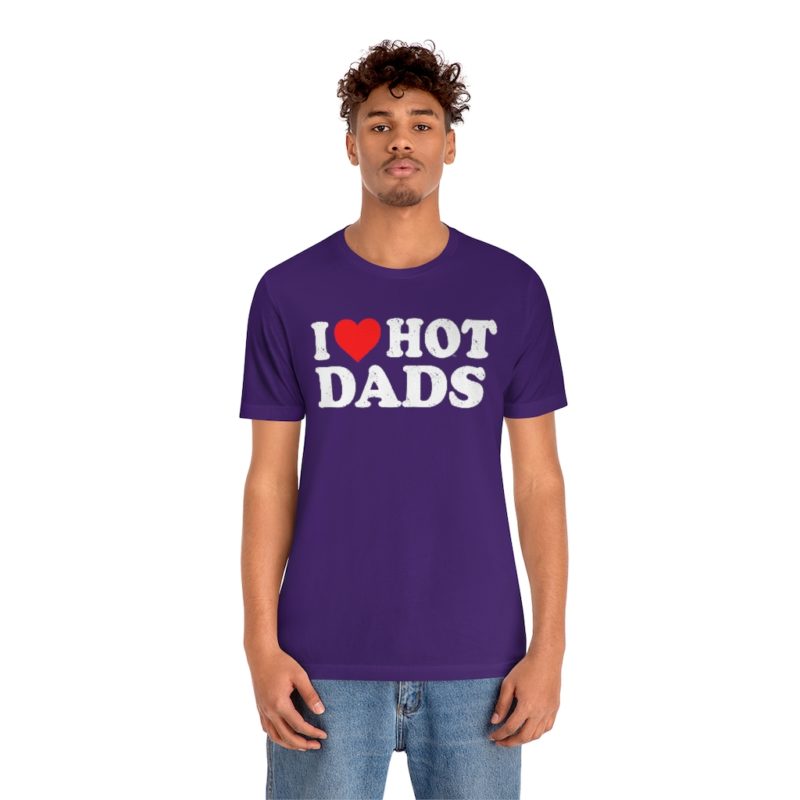 I love hot dads Unisex Jersey Short Sleeve T-Shirt - Image 15