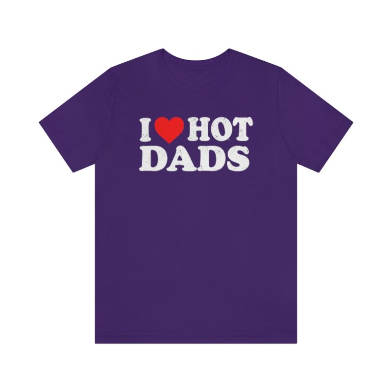I love hot dads Unisex Jersey Short Sleeve T-Shirt - Image 13