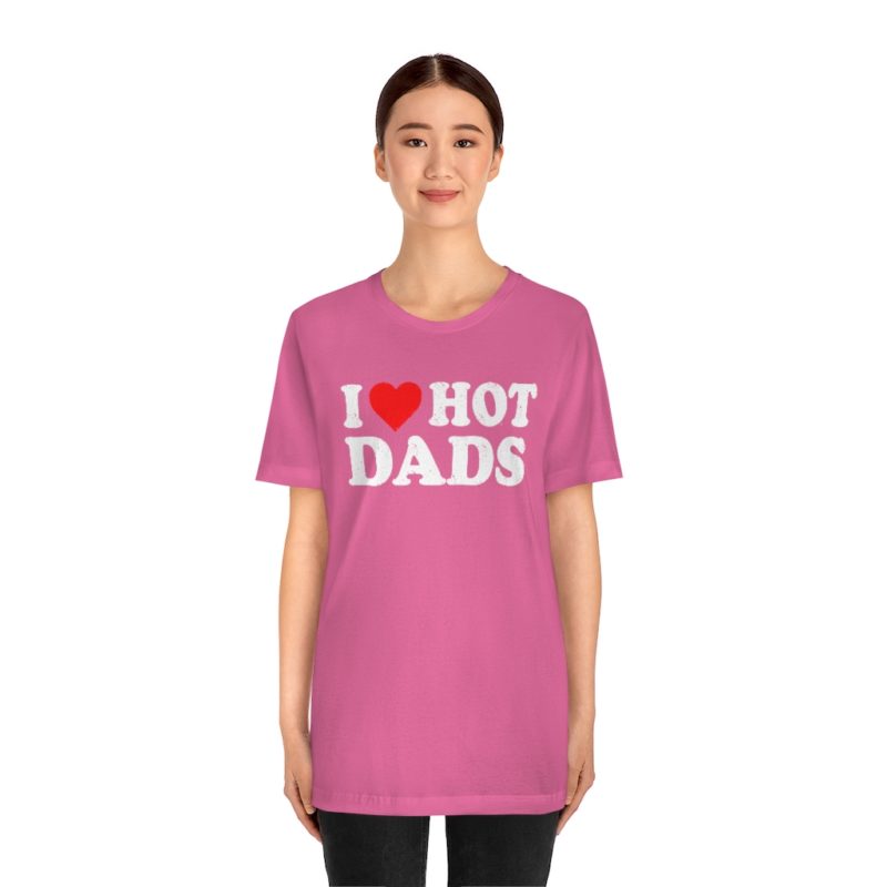 I love hot dads Unisex Jersey Short Sleeve T-Shirt - Image 17