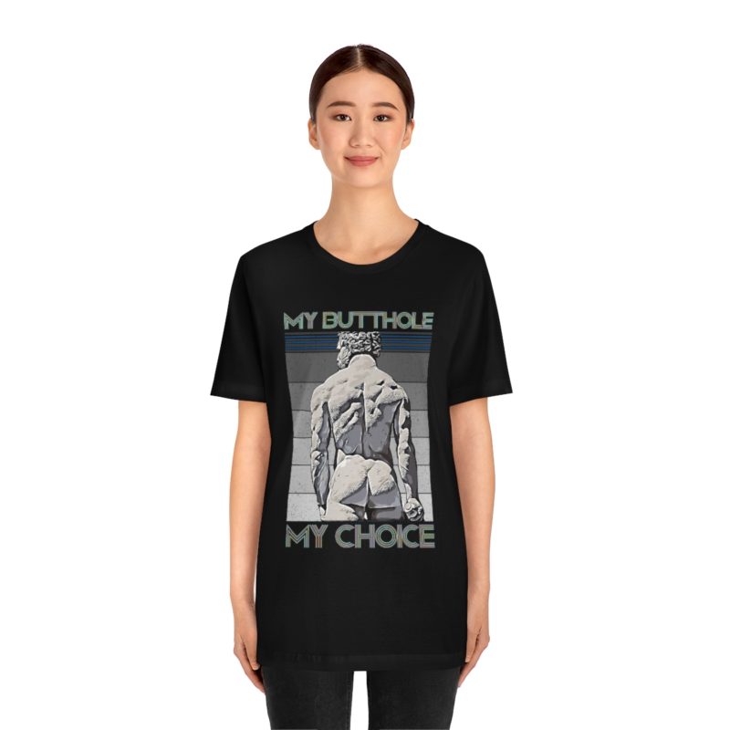 My Butthole, My Choice - Unisex Jersey Short Sleeve Tee - Image 2