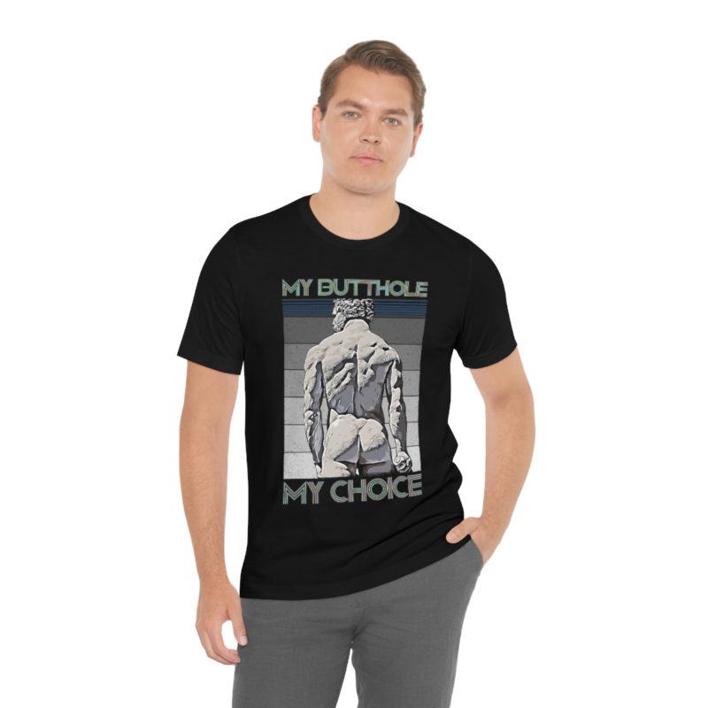 My Butthole, My Choice - Unisex Jersey Short Sleeve Tee - Image 5