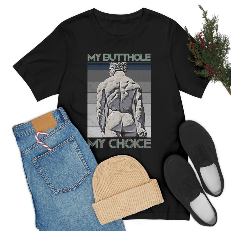 My Butthole, My Choice - Unisex Jersey Short Sleeve Tee - Image 7